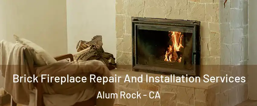 Brick Fireplace Repair And Installation Services Alum Rock - CA