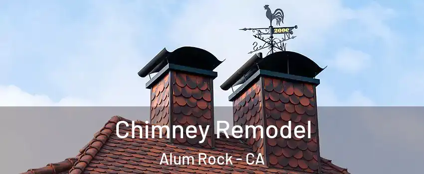 Chimney Remodel Alum Rock - CA