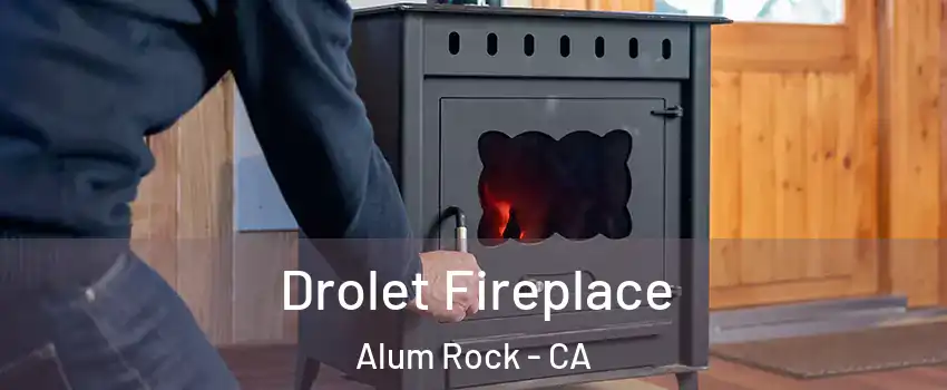  Drolet Fireplace Alum Rock - CA