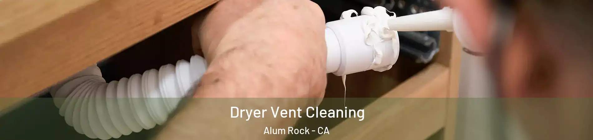 Dryer Vent Cleaning Alum Rock - CA