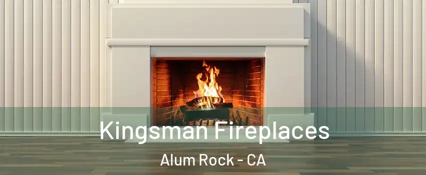  Kingsman Fireplaces Alum Rock - CA