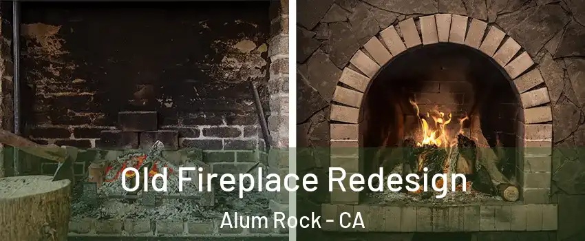  Old Fireplace Redesign Alum Rock - CA