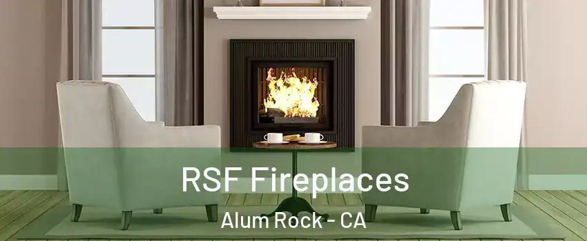  RSF Fireplaces Alum Rock - CA