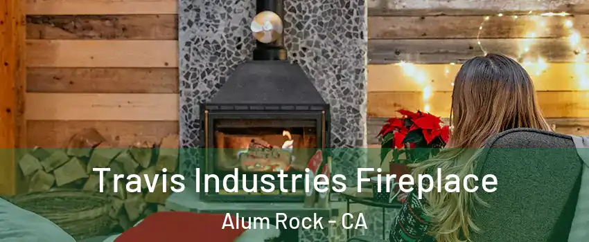  Travis Industries Fireplace Alum Rock - CA